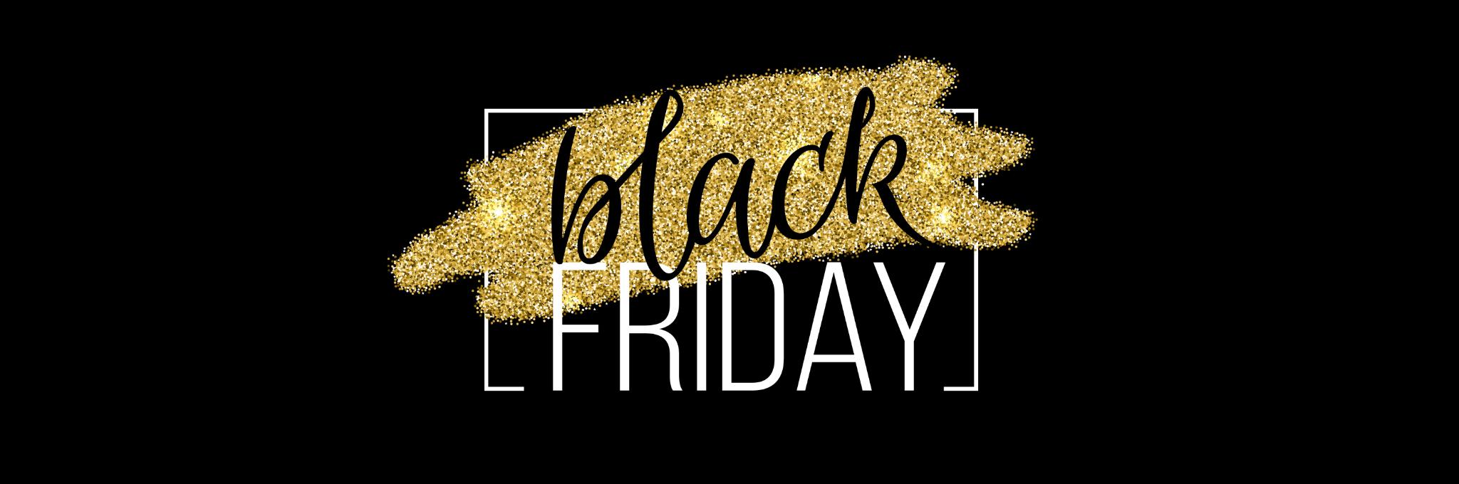 BLACK FRIDAY